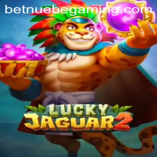 Discovering the Thrill of Luckyjaguar2: A New Frontier in NUEBE Gaming