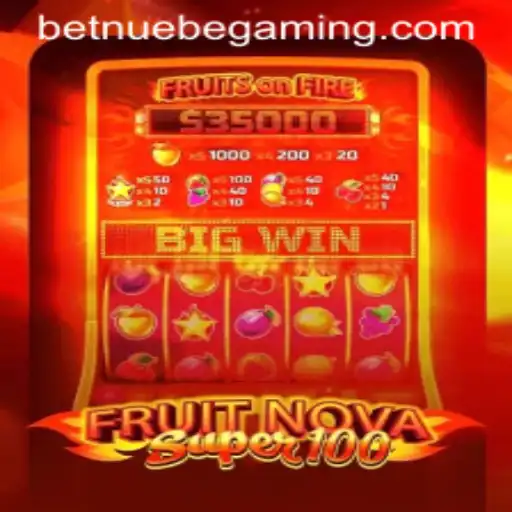 Exploring the Excitement of FruitNovaSuper100 in the NUEBE Gaming Universe