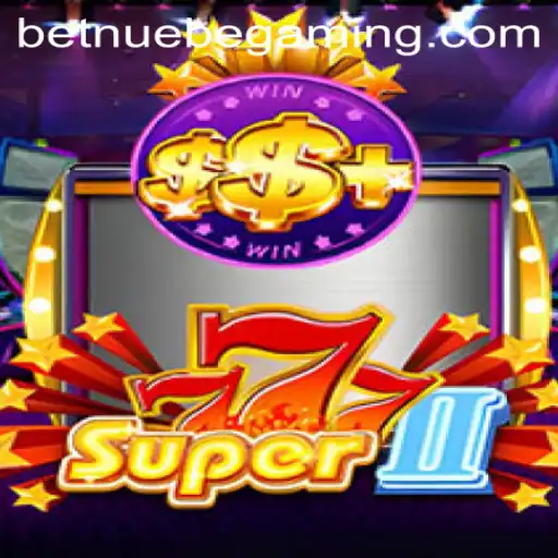 Exploring Super777II: An Innovative Addition by NUEBE Gaming